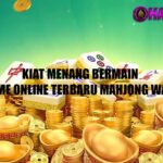 Kiat Menang Bermain Game Online Terbaru Mahjong Ways