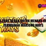 Cara yang Benar untuk Menang Besar Permainan Mahjong Ways