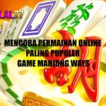 Mencoba Permainan Online Paling Pupuler Game Mahjong Ways