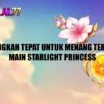 Langkah Tepat Untuk Menang Terus Main Starlight Princess