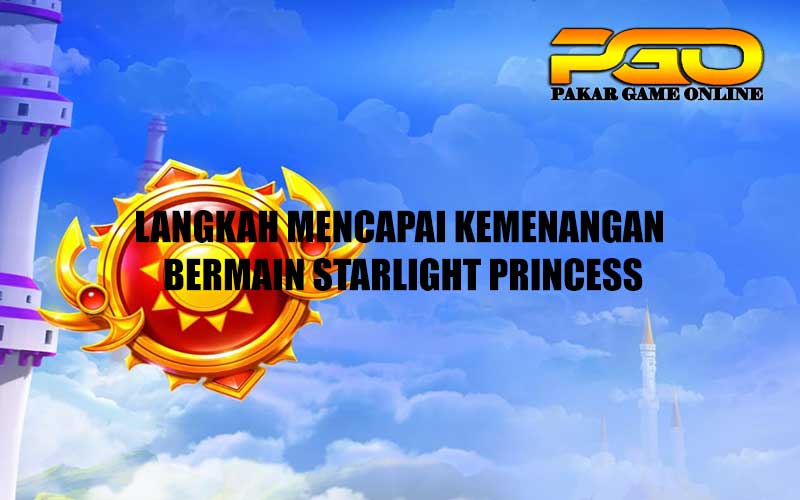 Langkah Mencapai Kemenangan Bermain Starlight Princess